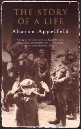The Story Of A Life by Aharon Appelfeld