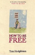 How To Be Free
