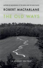 The Old Ways A Journey on Foot