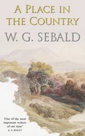 A Place in the Country by W.G. Sebald