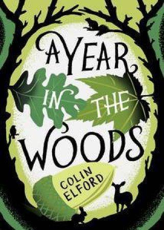 A Year in the Woods: The Diary of a Forest Ranger by Colin Elford