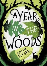 A Year in the Woods The Diary of a Forest Ranger