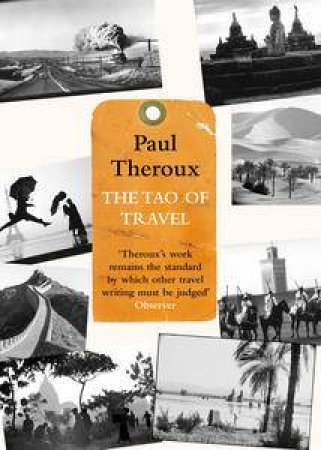 The Tao of Travel by Paul Theroux