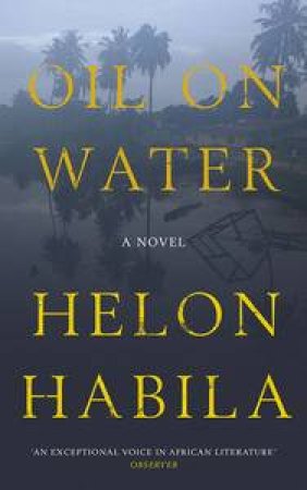 Oil on Water by Helon Habila