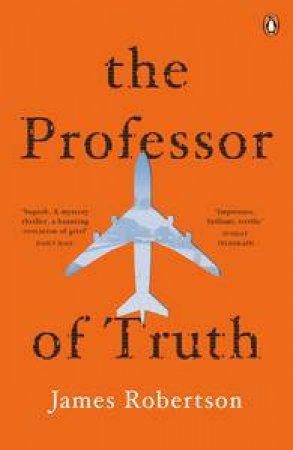 The Professor of Truth by James Robertson