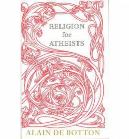 Religion for Atheists by Alain de Botton