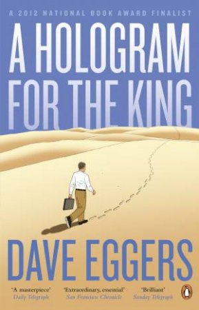 A Hologram For The King by Dave Eggers