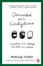 Discontent and Its Civilizations Dispatches from Lahore New York and London