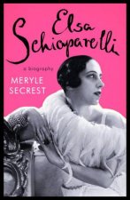 Elsa Schiaparelli A Biography