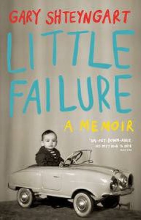 Little Failure: A Memoir by Gary Shteyngart