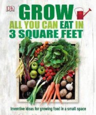 Grow All You Can Eat In Three Square Feet