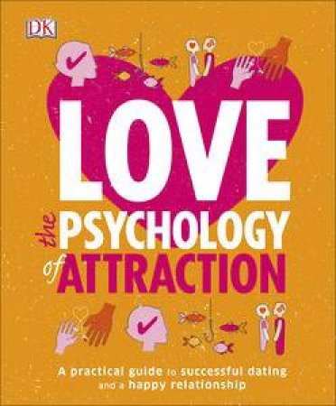 The Psychology of Attraction: Love by Leslie Becker-Phelps