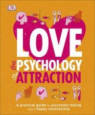 The Psychology of Attraction Love