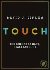 Touch The Science of Hand Heart and Mind