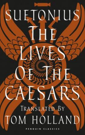The Lives Of The Caesars by Suetonius & Tom Holland