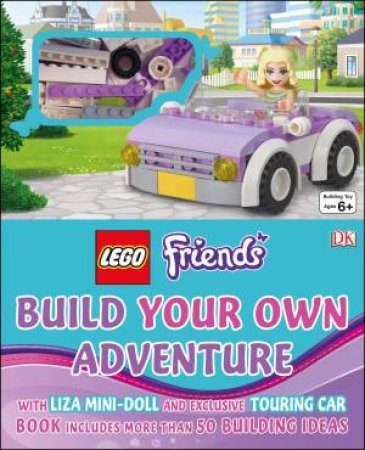 LEGO Friends: Build Your Own Adventure by Various