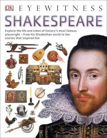 DK Eyewitness: Shakespeare by Kindersley Dorling