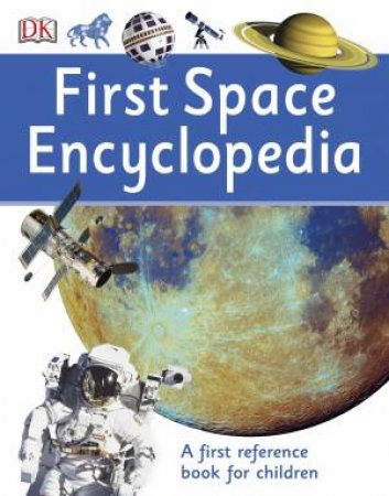 First Space Encyclopedia by Various 
