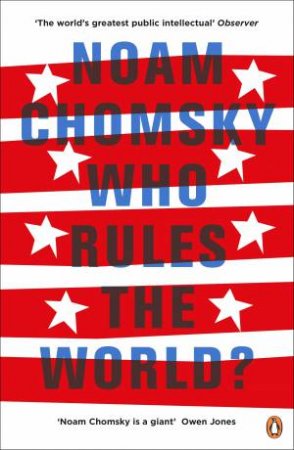 Who Rules the World? by Noam Chomsky