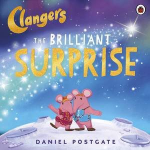 Clangers: The Brilliant Surprise by Daniel Postgate