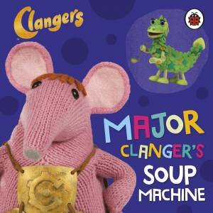 Major Clanger's Soup Machine by Various