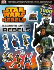 Star Wars Rebels Secrets of the Rebels Ultimate Sticker Collection