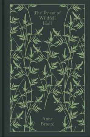 Penguin Clothbound Classics: The Tenant of Wildfell Hall by Anne Bronte