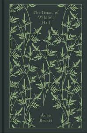 Clothbound Classics: The Tenant of Wildfell Hall by Anne Bronte