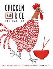 Chicken And Rice Fresh And Easy Southeast Asian Recipes From A London Kitchen