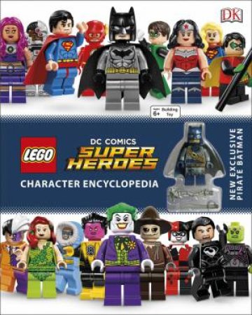 LEGO DC Super Heroes: Character Encyclopedia by Various