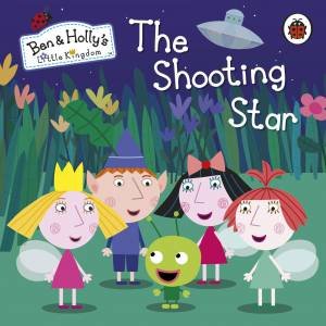 Ben and Holly's Magical Kingdom: The Shooting Star by Various