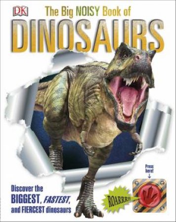 The Big Noisy Book of Dinosaurs by Various
