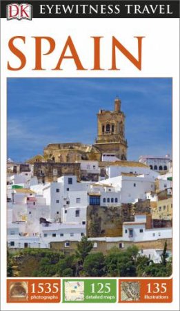 Eyewitness Travel Guide: Spain (13th Edition) by Various