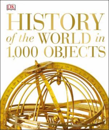 History of the World in 1000 Objects by Various