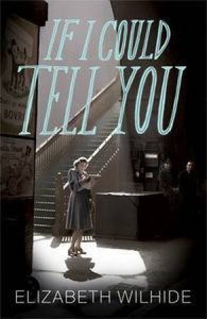 If I Could Tell You by Elizabeth Wilhide