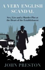 A Very English Scandal Sex Lies And A Murder Plot At The Heart Of The Etablishment