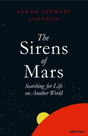 The Sirens Of Mars by Sarah Stewart Johnson