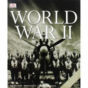 World War II by H.P. Willmott & Robin Cross & Charles Messenger