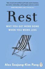 Rest Why You Get More Done When You Work Less