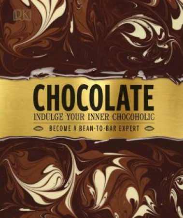 Chocolate: Indulge Your Inner Chocoholic by Various