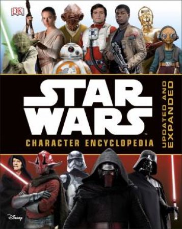 Star Wars: Character Encyclopedia Updated Edition by Various