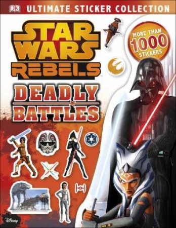 Star Wars: Rebels: Deadly Battles: Ultimate Sticker Collection by Dorling Kindersley