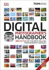 Digital Photographers Handbook  6th Ed
