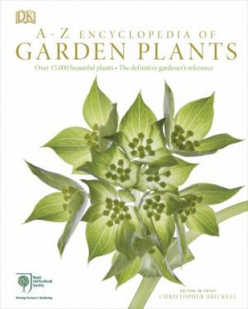 RHS: A-Z Encyclopedia Of Garden Plants - 4th Ed by Christopher Brickell 