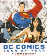 DC Comics Year By Year A Visual Chronicle