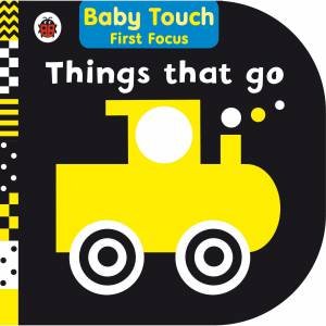 Ladybird Baby Touch: First Focus Things That Go by Various