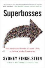 Superbosses How Exceptional Leaders Nurture Talent to Achieve Market Domination