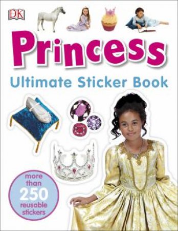 Princess: Ultimate Sticker Book by Various 