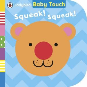 Ladybird Baby Touch: Squeak! Squeak! by Various