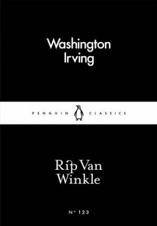 Penguin Little Black Classics: Rip Van Winkle by Washington Irving